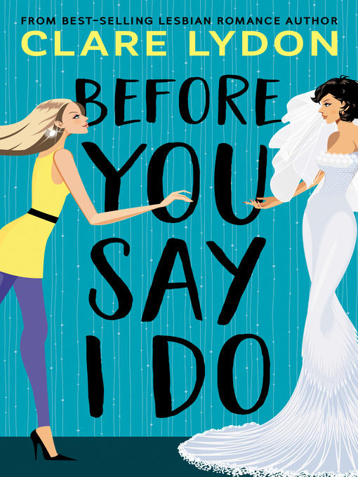 Title details for Before You Say I Do by Clare Lydon - Available